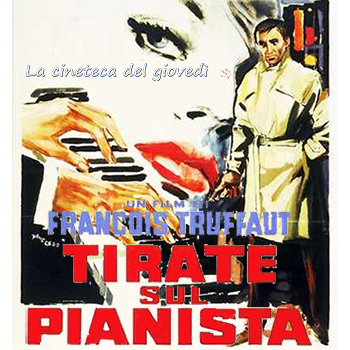 TIRATE SUL PIANISTA giovedì 19 gennaio ore 21:30