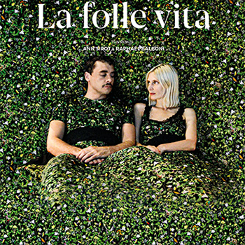 LA FOLLE VITA domenica 13 e lunedì 14 agosto ore 21:30