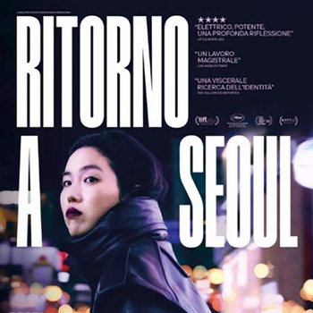 RITORNO A SEOUL venerdì 18 e sabato 19 agosto ore 21:30