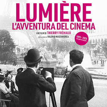LUMIÈRE – L’ AVVENTURA DEL CINEMA sabato 17 maggio ore 18