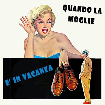 QUANDO LA MOGLIE E’ IN VACANZA giovedì 9 luglio ore 21:30 – lingua originale con sottotitoli