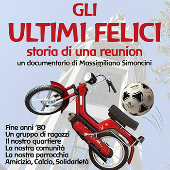 GLI ULTIMI FELICI – STORIA DI UNA REUNION martedì 14 luglio ore 21:30