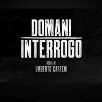 DOMANI INTERROGO martedì 11 e mercoledì 12 agosto ore 21:30