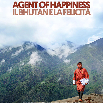 AGENT OF HAPPINESS – Il Bhutan e la felicità martedì 1° e mercoledì 2 settembre ore 21:30