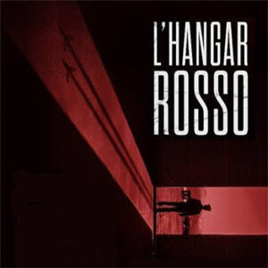 L’HANGAR ROSSO da domenica 6 a mercoledì 9 settembre ore 21:30