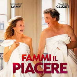 FAMMI IL PIACERE da venerdì 2 a martedì 6 ottobre – guarda gli orari