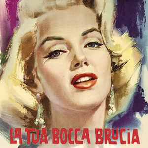 LA TUA BOCCA BRUCIA sabato 17 ottobre ore 18:00 – lingua originale con sottotitoli