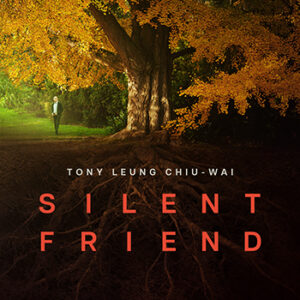 SILENT FRIEND da venerdì 6 a martedì 10 novembre – guarda gli orari